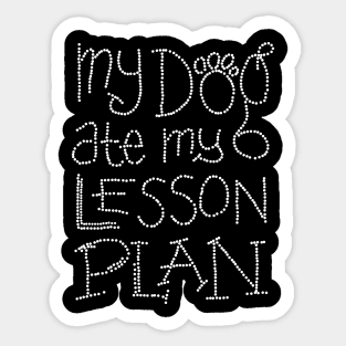 My Dog Ate My Lesson Plan Black Sticker